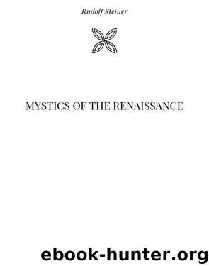 Mystics of the renaissance by Rudolf Steiner