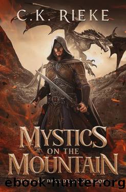 Mystics on the Mountain: An Epic Fantasy Adventure (Riders of Dark Dragons Book 1) by C.K. Rieke