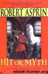 Myth Adventures #04 - Hit Or Myth by Robert Asprin
