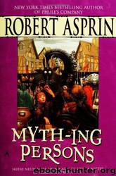 Myth Adventures #05 - Myth-Ing Persons by Robert Asprin