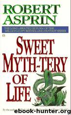 Myth Adventures #10 - Sweet Myth-tery Of Life by Robert Asprin