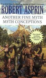 Myth Adventures 1&2 - Another Fine Myth & Myth Conceptions by Robert Asprin