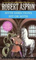Myth Adventures 3&4 - Myth Directions & Hit Or Myth by Robert Asprin