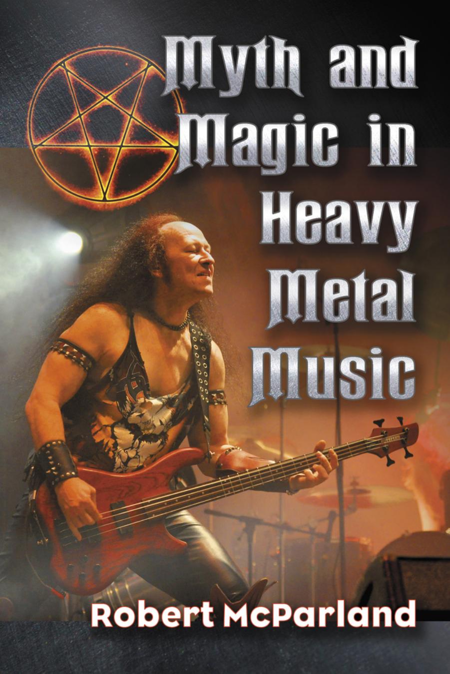 Myth and Magic in Heavy Metal Music by Robert McParland