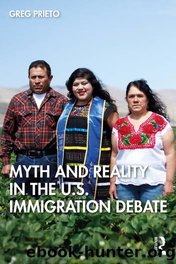 Myth and Reality in the U.S. Immigration Debate by Greg Prieto