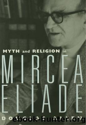 Myth and Religion in Mircea Eliade by Douglas Allen