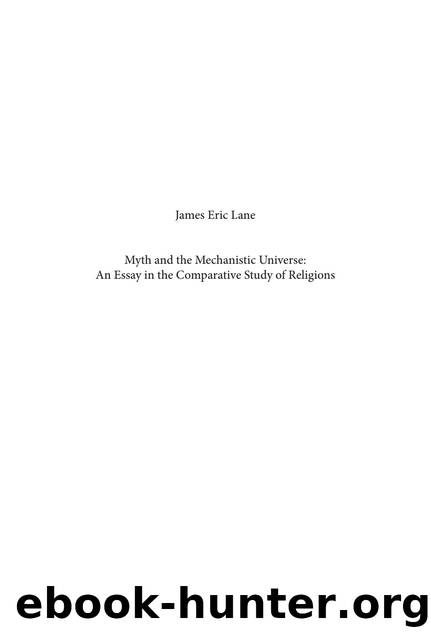 Myth and the Mechanistic Universe: An Essay in the Comparative Study of Religions by Eric Lane