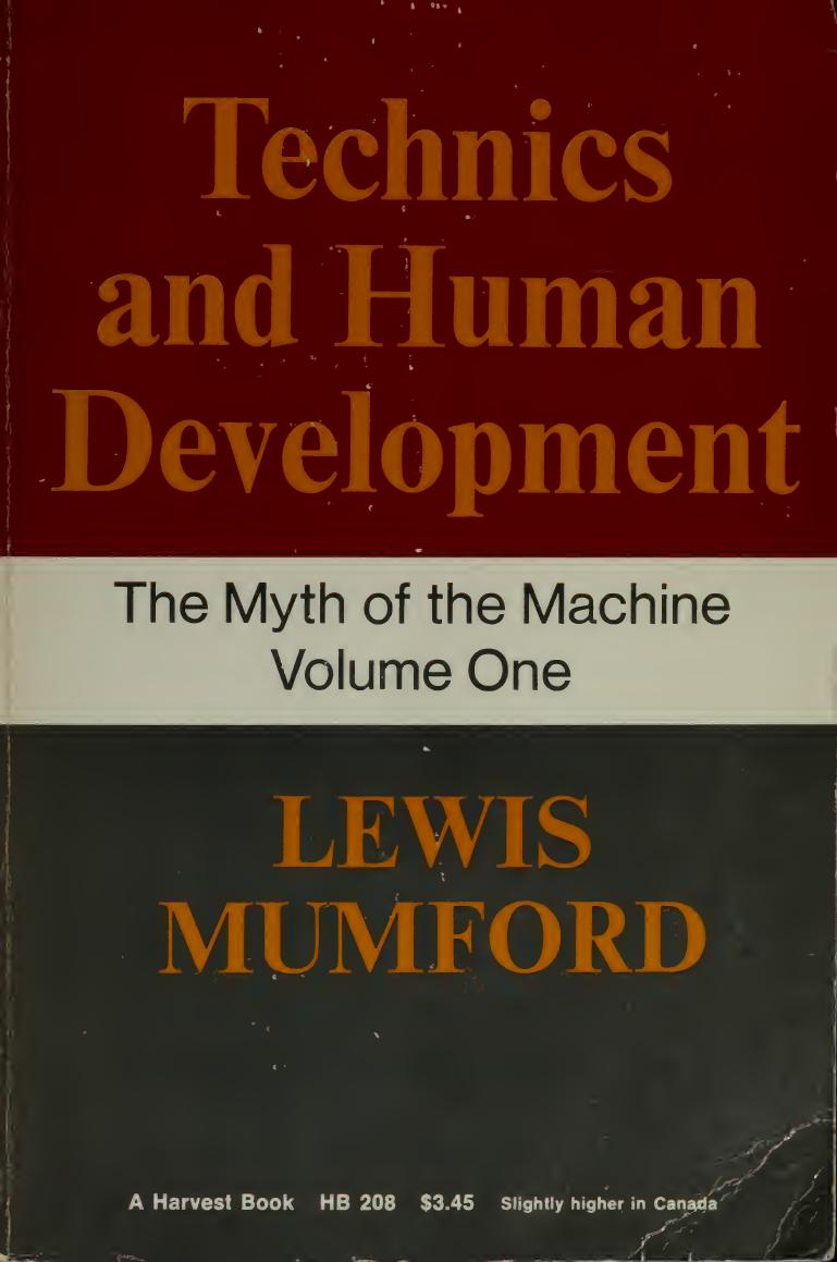 Myth of the Machine : Technics and Human Development by Lewis Mumford