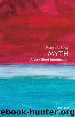 Myth: A Very Short Introduction (Very Short Introductions) by Segal Robert A