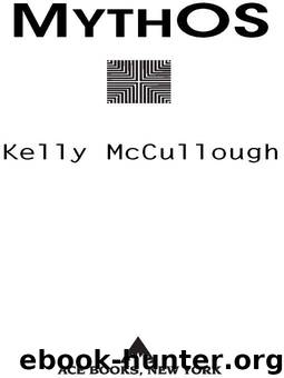 MythOS (WebMage Book 4) by Kelly McCullough