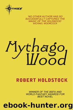 Mythago Wood (Ryhope Wood) by Robert Holdstock