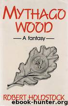 Mythago Wood by Robert Holdstock