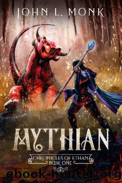 Mythian: A LitRPG and GameLit Fantasy Series (Chronicles of Ethan Book 1) by John L. Monk