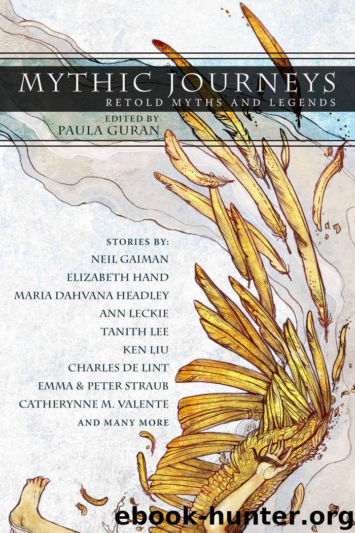Mythic Journeys: Retold Myths and Legends by Paula Guran