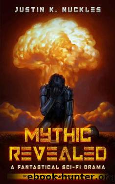 Mythic Revealed: A Fantastical Sci-Fi Drama (The Strader Notebooks Book 1) by Justin K. Nuckles