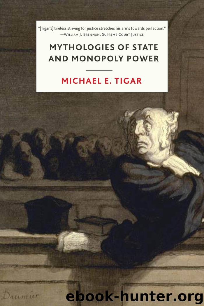 Mythologies of State and Monopoly Power by Michael Tigar