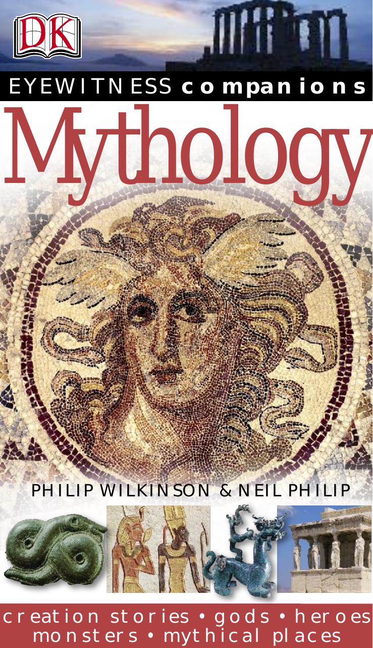 Mythology -- Philip Wilkinson & Neil Philip (Eyewitness Companions DK) by Unknown