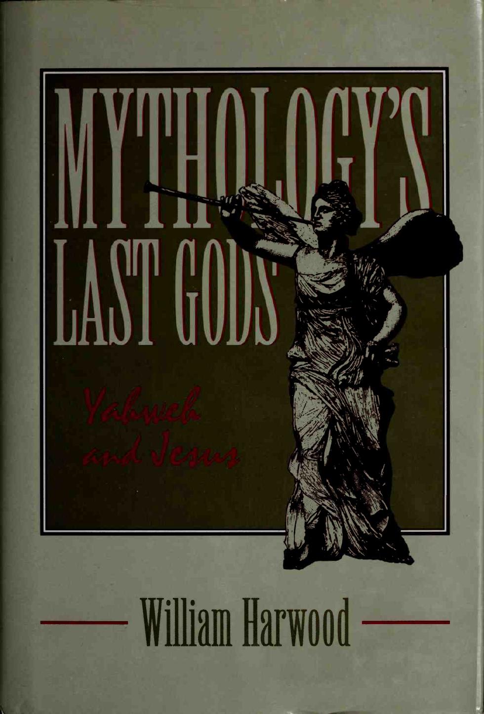 Mythology's last gods by William Harwood