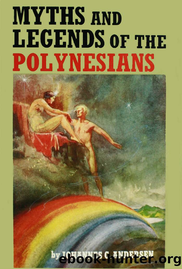 Myths & Legends of the Polynesians by Johannes C. Andersen & Andersen F.N.Z