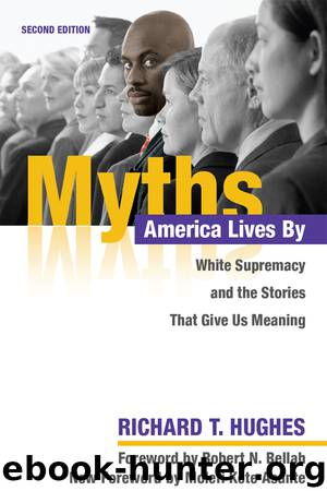 Myths America Lives By by Hughes Richard T.;