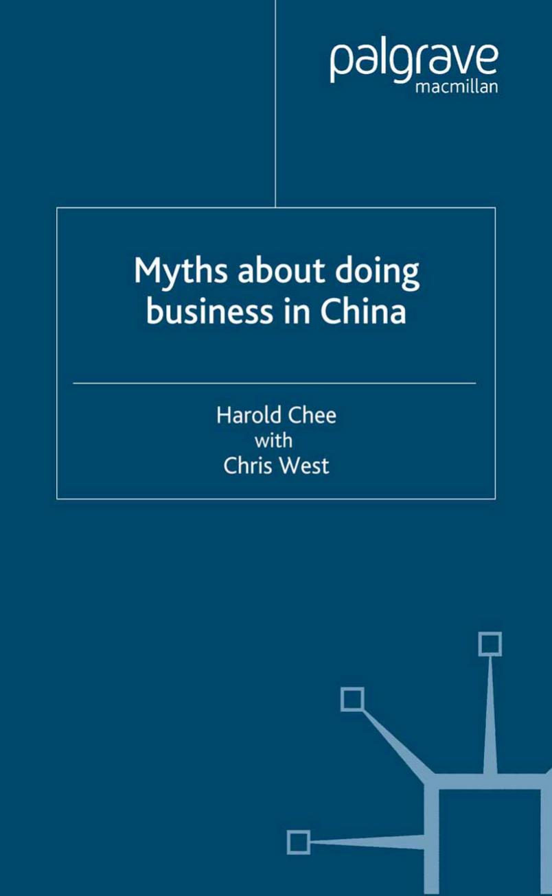 Myths about doing business in China by Harold Chee Chris West (auth.)