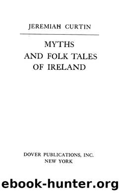Myths and Folk Tales of Ireland by Jeremiah Curtin