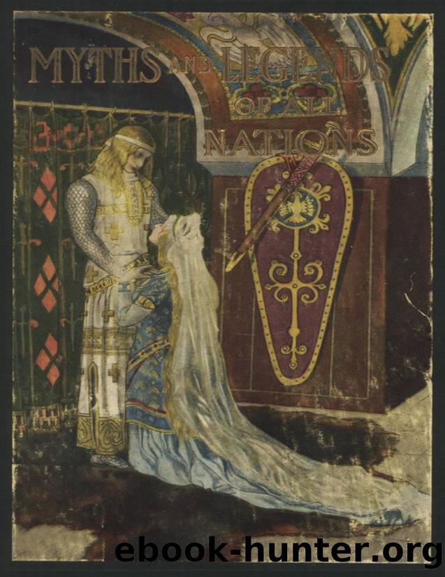 Myths and Legends of All Nations  Famous Stories from the Greek, German, English, Spanish,  Scandinavian, Danish, French, Russian, Bohemian, Italian  and other sources by Unknown