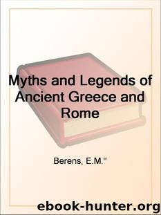Myths and Legends of Ancient Greece and Rome by E.M. Berens