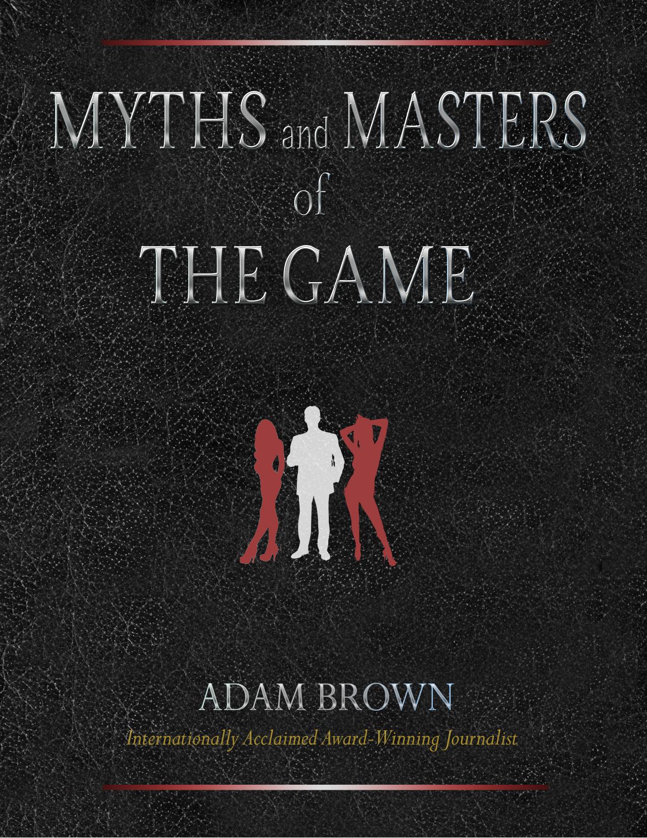 Myths and Masters of The Game by Adam Brown