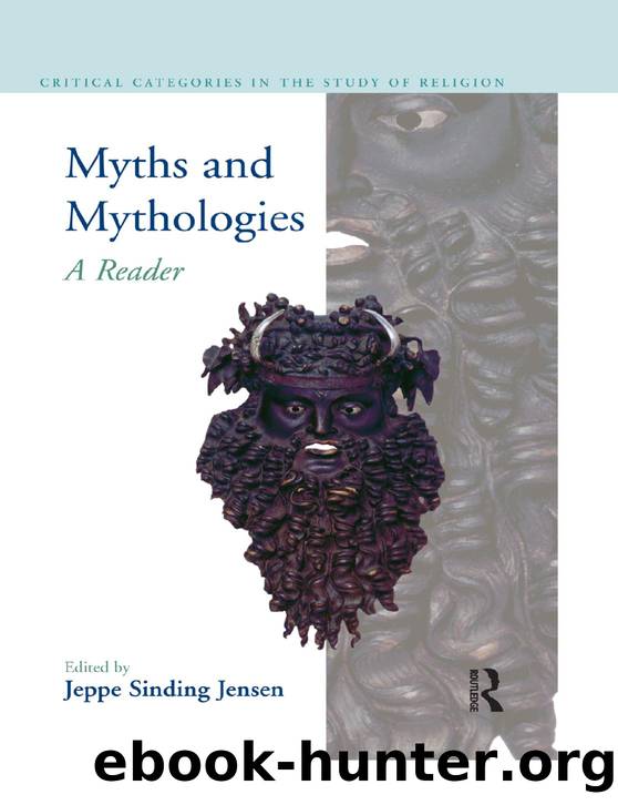 Myths and Mythologies : A Reader by Jeppe Sinding Jensen