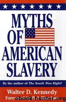 Myths of American Slavery by Walter Kennedy