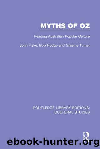 Myths of Oz by John Fiske Bob Hodge Graeme Turner