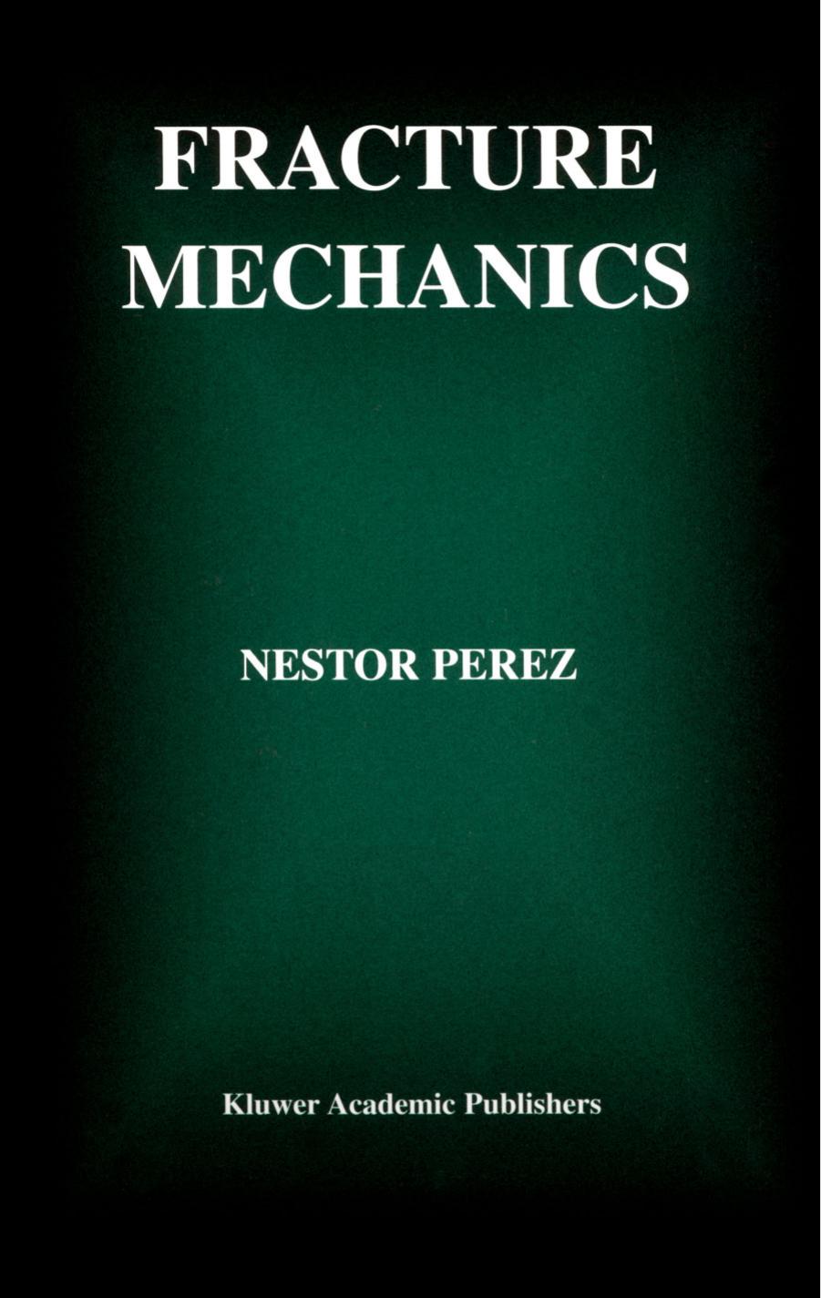 N Perez - Fracture Mechanics by Nestor Perez