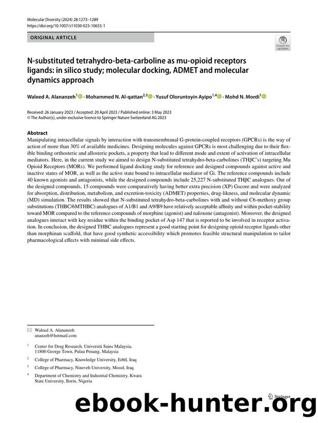 N-substituted tetrahydro-beta-carboline as mu-opioid receptors ligands: in silico study; molecular docking, ADMET and molecular dynamics approach by Waleed A. Alananzeh & Mohammed N. Al-qattan & Yusuf Oloruntoyin Ayipo & Mohd N. Mordi