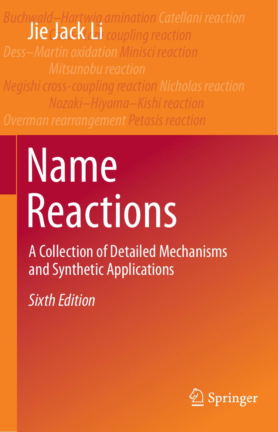 NAME REACTIONS : a collection of detailed mechanisms and synthetic applications. by JIE JACK LI