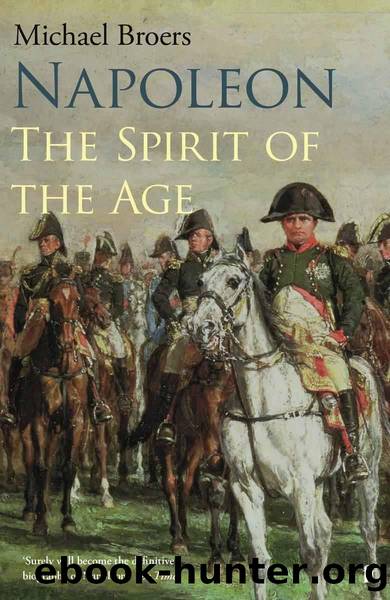 NAPOLEON THE SPIRIT OF THE AGE by Michael Broers