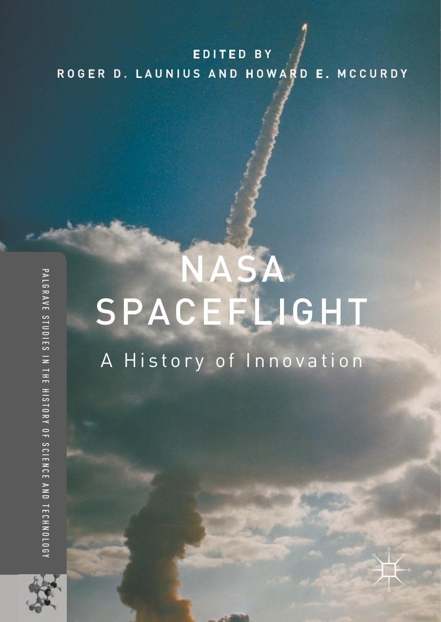 NASA Spaceflight: A History of Innovation by Roger D. Launius Howard E. McCurdy (eds.)