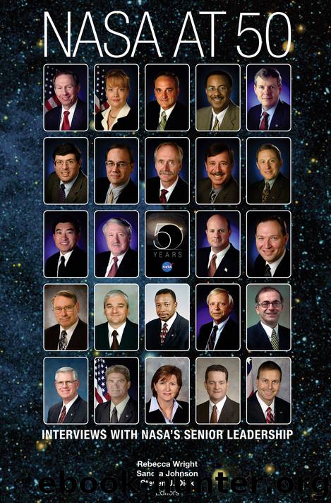 NASA at 50: Interviews with NASA's Senior Leadership by Rebecca Wright & Sandra Johnson & Steven J. Dick