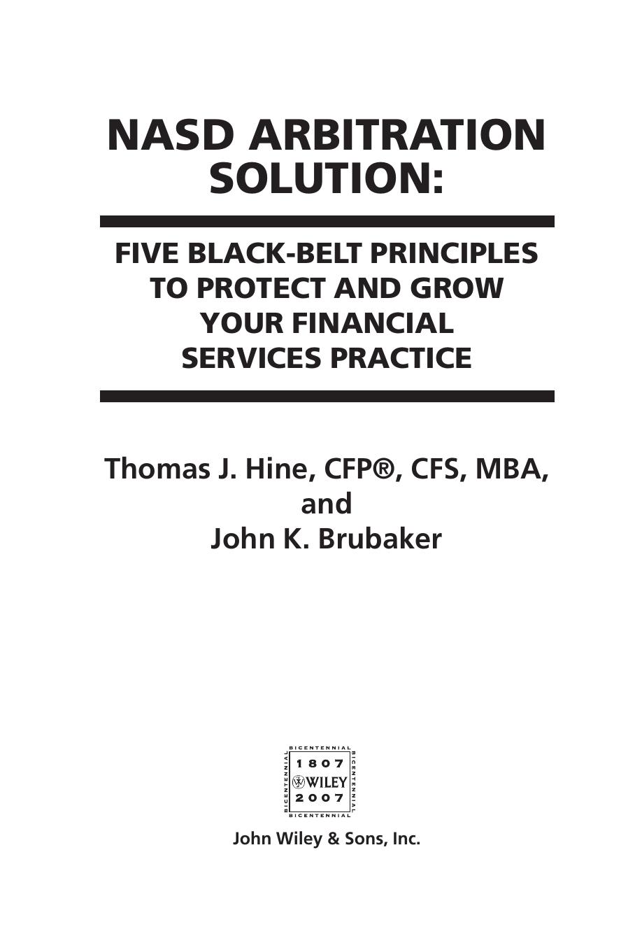NASD Arbitration Solution: Five Black Belt Principles to Protect and Grow Your Financial Services Practice by Thomas J. Hine John K. Brubaker