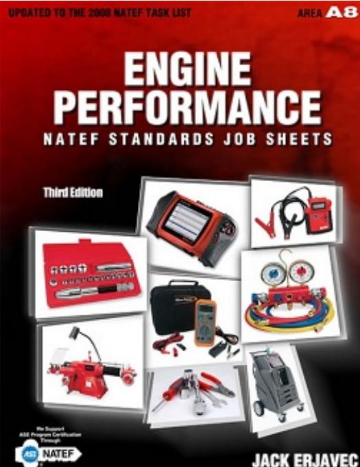 NATEF Standards Job Sheets Engine Performance (A8), Third Edition by Jack Erjavec
