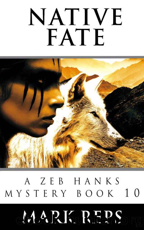 NATIVE FATE (Zeb Hanks Mystery Series Book 10) by Mark Reps