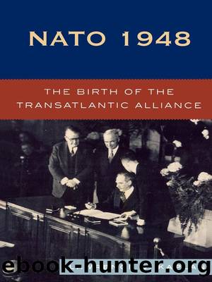 NATO 1948: The Birth of the Transatlantic Alliance by Lawrence S. Kaplan