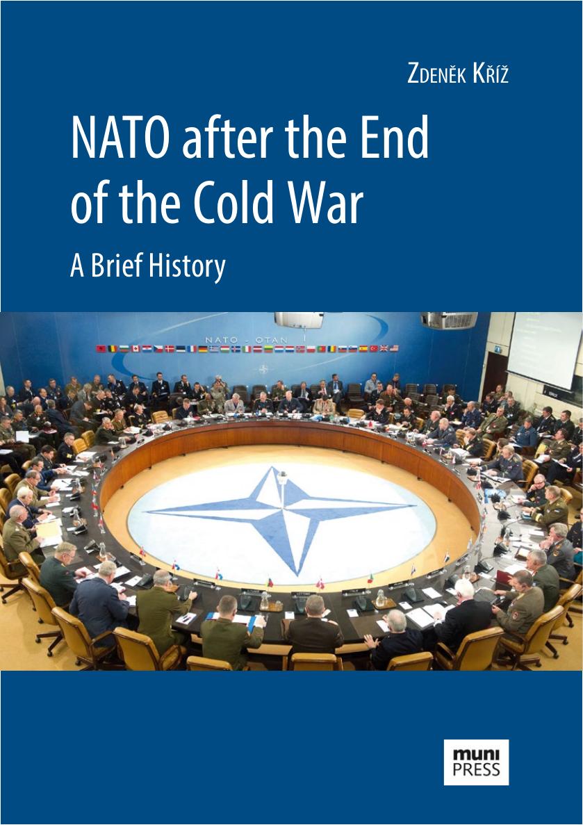 NATO After the End of the Cold War: A Brief History by Zdeněk Kříž