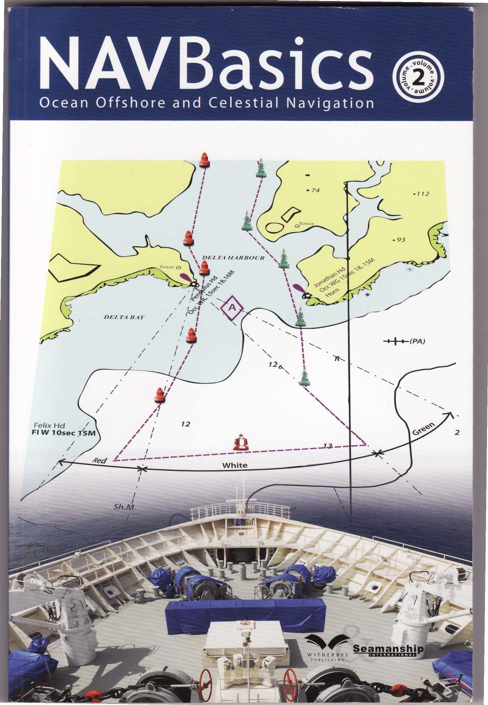 NAVBasics-vol.2-Ocean Offshore and Celestial Navigation-WitherbySeamanshipInternational-Ed2009 by Unknown