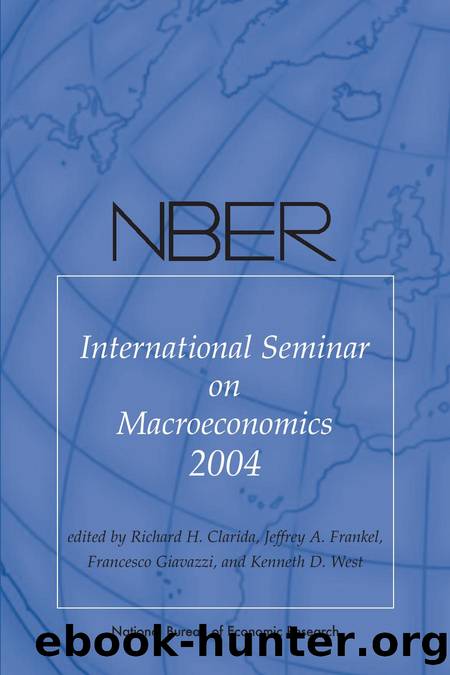 NBER International Seminar on Macroeconomics 2004 by Richard H. Clarida; Jeffrey A. Frankel; Francesco Giavazzi; Kenneth D. West