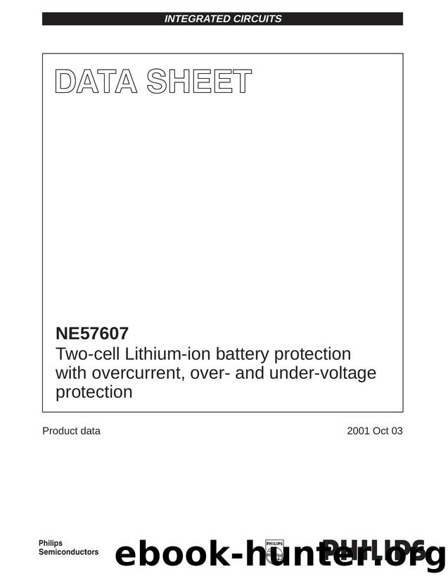 NE57607 Two-cell Lithium-ion battery protection with overcurrent, over- and under-voltage protection by Philips Semiconductors