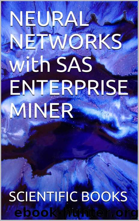 NEURAL NETWORKS with SAS ENTERPRISE MINER by SCIENTIFIC BOOKS