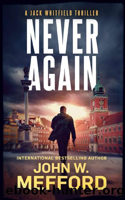 NEVER AGAIN (Jack Whitfield Thrillers Book 4) by John W. Mefford