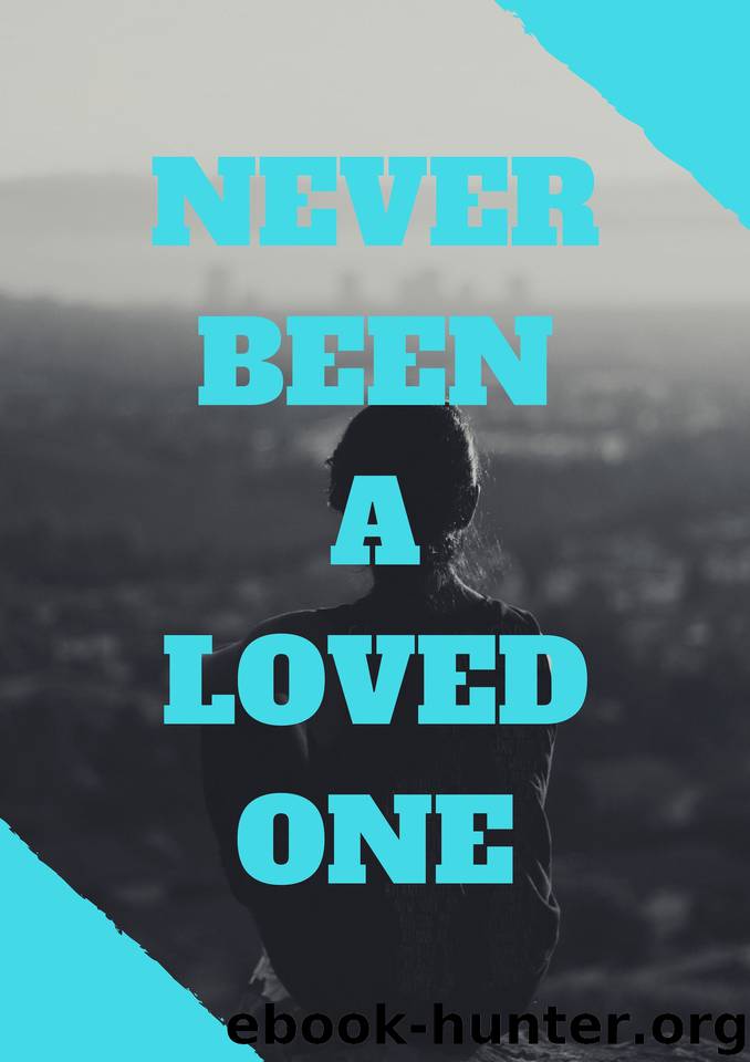 NEVER BEEN A LOVED ONE by Ramamurthy Sivaranjini