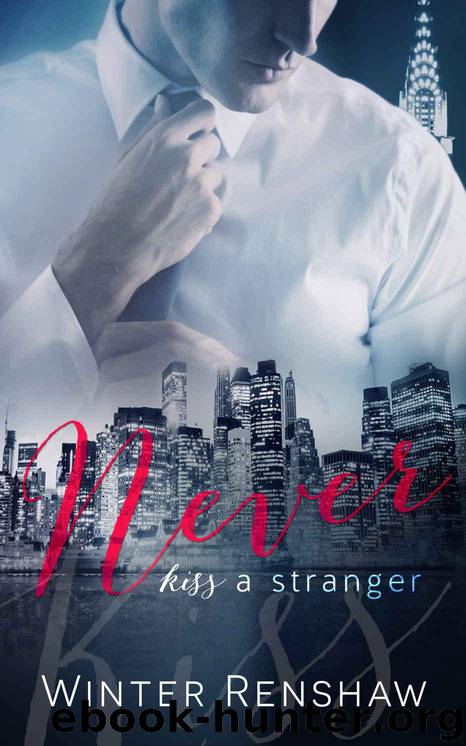 NEVER KISS A STRANGER (A Stepbrother Romance) by Renshaw Winter